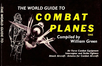 The World Guide to Combat Planes Volume 1