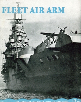 Fleet Air Arm: The Admiralty Account of Naval Air Operations