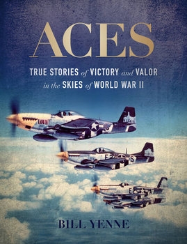 Aces: True Stories of Victory and Valor in the Skies of World War II 