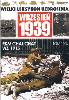 RKM Chauchat wz.1915 (Wielki Leksykon Uzbrojenia. Wrzesien 1939 Tom 103)