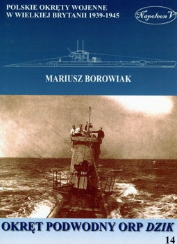 Okret podwodny ORP Dzik (Polskie okrety wojenne w Wielkiej Brytanii 1939-1945. Tom XIV)