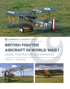 British Fighter Aircraft in World War I: Design, Construction and Innovation