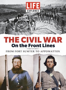 The Civil Wars: On the Front Lines (LIFE Explores)