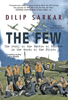 The Few: The Story of the Battle of Britain in the Words of the Pilots