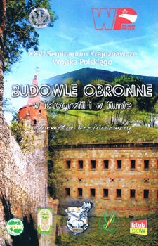 Budowle obronne w fotografii i w filmie (XXVI Seminarium Krajoznawcze Wojska Polskiego)