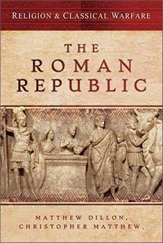 The Roman Republic (Religion & Classical Warfare)