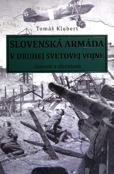 Slovenska Armada v Druhej Svetovej Vojne: Slovom a Obrazom