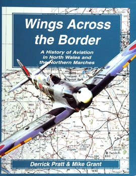 Wings Across the Border: A History of Aviation in North East Wales and the Northern Marches, vol III