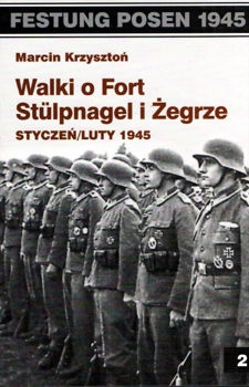 Walki o Fort Stulpnagel i Zegrze - styczen/luty 1945 (Festung Posen 1945  2)