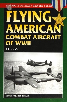 Flying American Combat Aircraft of WW II: 1939-1945