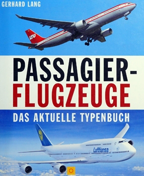 Passagierflugzeuge: Das Aktuelle Typenbuch