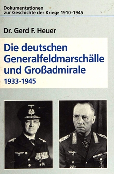 Die Deutschen Generalfeldmarschalle und Grossadmirale 1933-1945