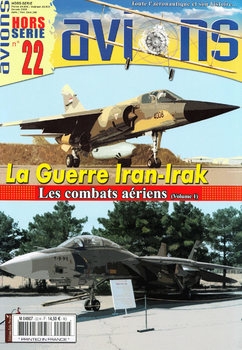 La Guerre Iran-Irak: Les Combats Aeriens (Volume 1) (Avions Hors-Serie 22)