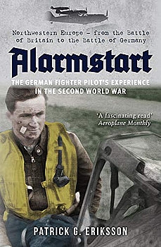 Alarmstart: The German Fighter Pilots Experience in the Second World War