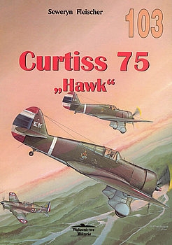 Curtiss 75 "Hawk" Vol.I (Wydawnictwo Militaria 103)