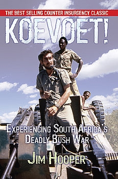 Koevoet! Experiencing South Africas Deadly Bush War