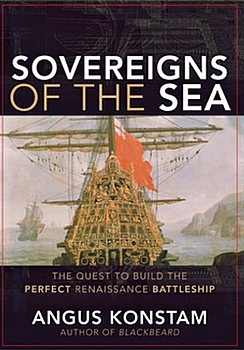 Sovereigns of the Sea: The Quest to Build the Perfect Renaissance Battleship