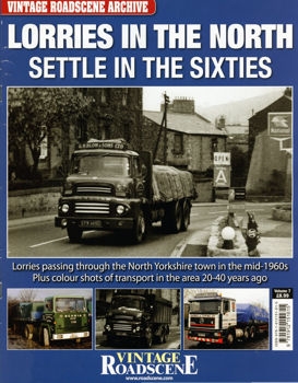 Lorries in the North. Settle in the Sixties (Road Haulage Archive № 7)