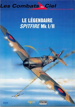 Le Legendaire Spitfire MkI-II (Les Combats du Ciel 1)
