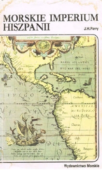 Morskie imperium Hiszpanii (Historia Morska)