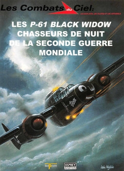 Les P-61 Black Widow Chasseurs de Nnuit  de la Seconde Guerre Mondiale (Les Combats du Ciel 23)