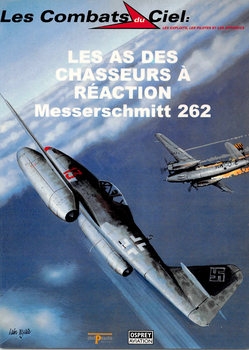 Les As des Chasseurs a Reaction Messerschmitt 262 (Les Combats du Ciel 31)