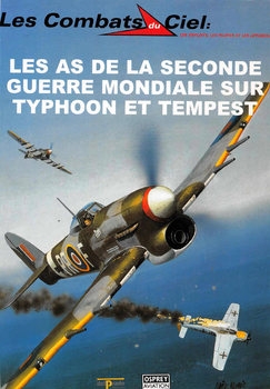 Les As de la Seconde Guerre Mondiale sur Typhoon et Tempest (Les Combats du Ciel 40)