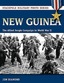 New Guinea: The Allied Jungle Campaign in World War II (Stackpole Military Photo Series)