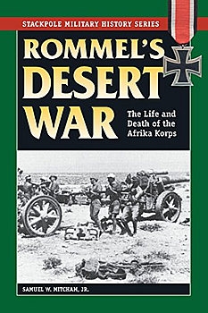 Rommel’s Desert War: The Life and Death of the Afrika Korps (Stackpole Military History)