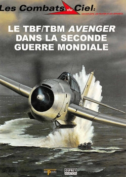 Le TBF/TBM Avenger dans la Seconde Guerre Mondiale (Les Combats du Ciel 47)