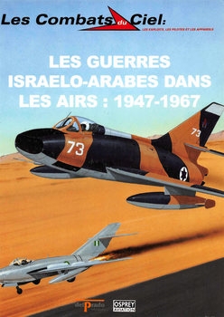 Les Guerres Israelo-Arabes dans les Airs 1947-1967 (Les Combats du Ciel 48)