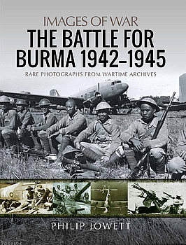 The Battle for Burma 1942-1945 (Images of War)