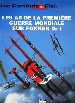 Les As de la Premiere Guerre Mondiale sur Fokker Dr I (Les Combats du Ciel 57)