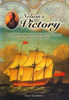 [b]Nelson's Victory: 101 Questions & Answers About HMS Victory
