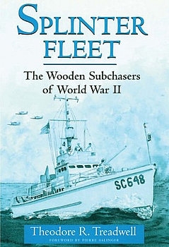 Splinter Fleet: The Wooden Subchasers of World War II 
