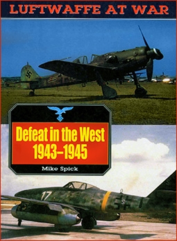 Defeat in the West 1943-1945 [Luftwaffe at War 6]
