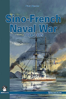 Sino-French Naval War 1884-1885 (Maritime Series 3104)