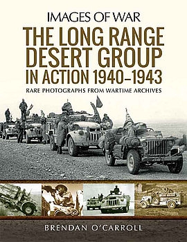 The Long Range Desert Group in Action 1940-1943 (Images of War)