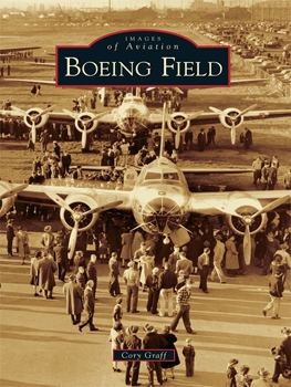 Boeing Field (Images of Aviation)