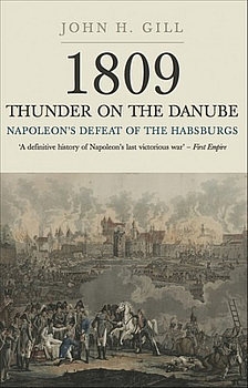 1809: Thunder on the Danube: Napoleon’s Defeat of the Habsburgs Vol.1: Abensberg