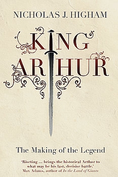 King Arthur: The Making of the Legend
