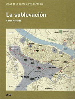 Atlas de la Guerra Civil Espanola: La Sublevacion