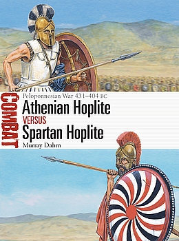 Athenian Hoplite vs Spartan Hoplite: Peloponnesian War 431-404 BC (Osprey Combat 53)