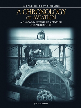 A Chronology of Aviation: The Ultimate History of a Century of Powered Flight