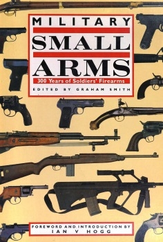 Military Small Arms: 300 Years of Soldier's Firearms