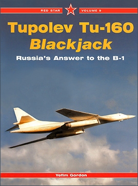 Tupolev Tu-160 Blackjack - The Russian Answer to the B-1 (Red Star 9)