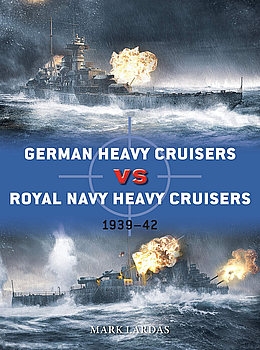 German Heavy Cruisers vs Royal Navy Heavy Cruisers: 1939-1942 (Osprey Duel 113)