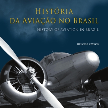 Historia da Aviacao no Brasil - History of Aviation in Brazil