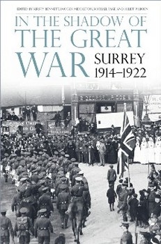 In the Shadow of the Great War: Surrey 1914-1922