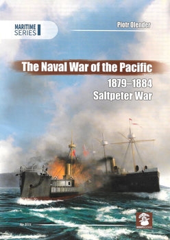 The Naval War of Pacific 1879-1884: Saltpeter War (Maritime Series 3111)